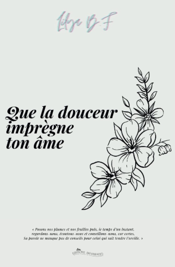 QUE LA DOUCEUR IMPREGNE TON AME
