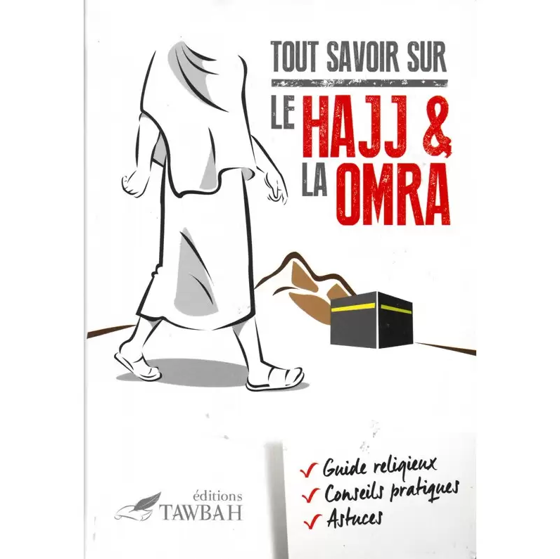 TOUT SAVOIR SUR LE HAJJ & LA OMRA