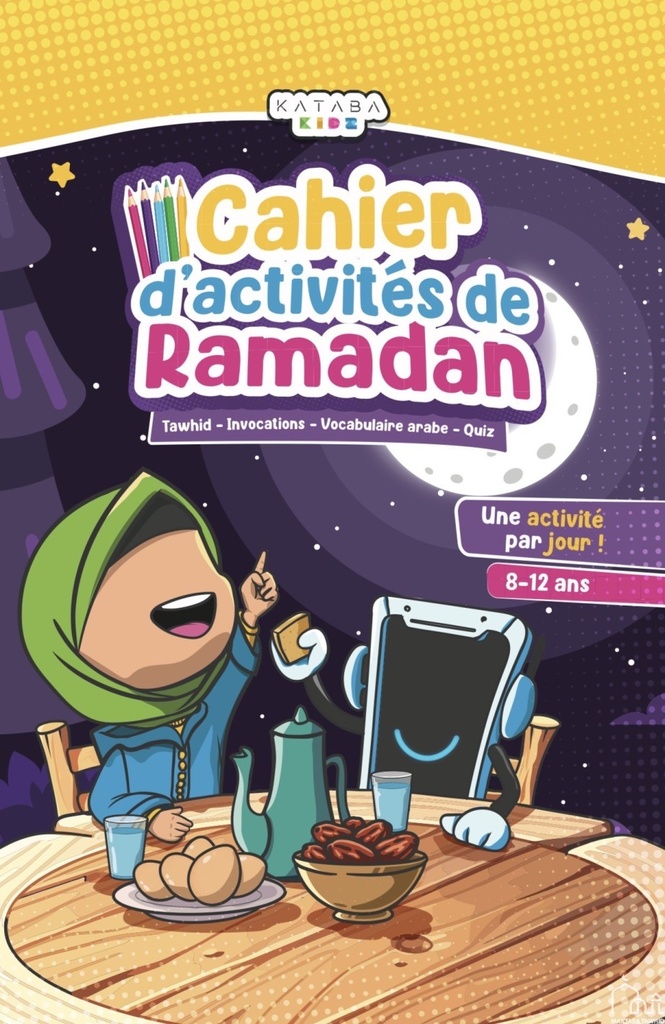 CAHIER D'ACTIVITES DE RAMADAN - 8/12 ans