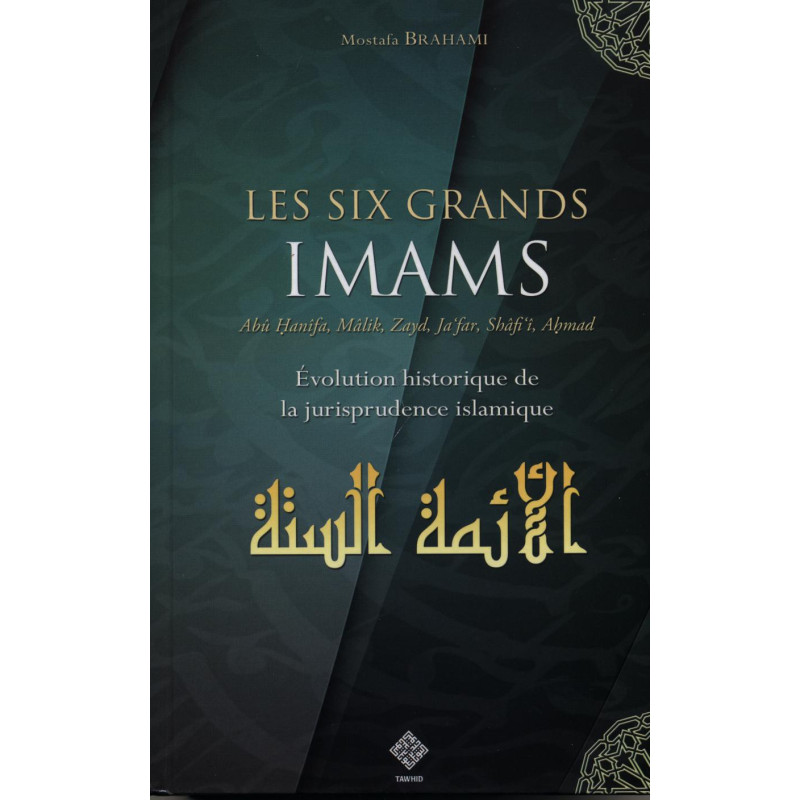 LES SIX GRANDS IMAMS - Evolution historique de la jurisprudence islamique