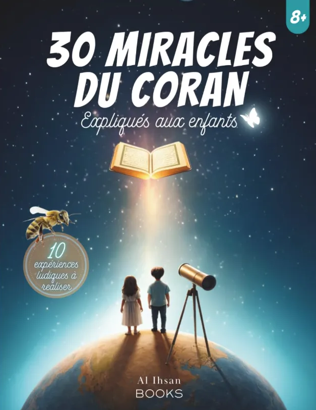 30 MIRACLES DU CORAN - Expliqués aux enfants