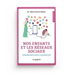 [Al-Hadith] NOS ENFANTS ET LES RESEAUX SOCIAUX