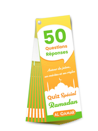 QUIZ SPECIAL RAMADAN - 50 QUESTIONS REPONSES