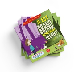 [Graines de foi] IL EST GRAND COMMENT ALLAH ?