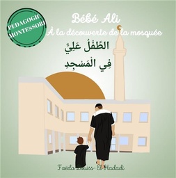 [Bébé Ali] BEBE ALI A LA DECOUVERTE DE LA MOSQUEE (tome3)