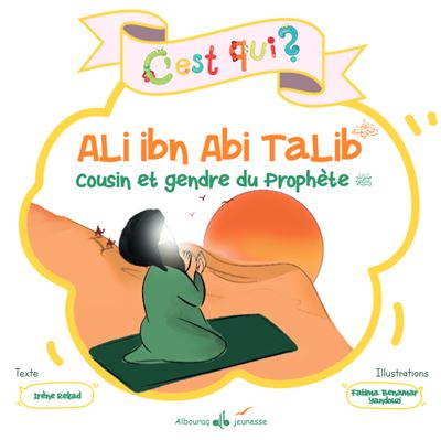 C'EST QUI ALI IBN ABI TALIB ?