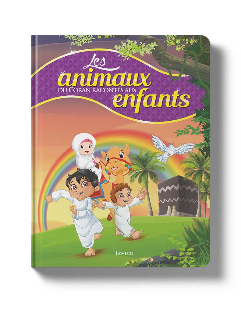 LES ANIMAUX DU CORAN RACONTES AUX ENFANTS