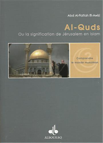 AL-QUDS LA SIGNIFICATION DE JERUSALEM EN ISLAM