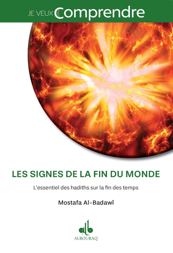 LES SIGNES DE LA FIN DU MONDE L'ESSENTIEL DES HADITHS SUR LA FIN DES TEMPS