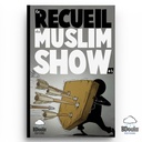 LE RECUEIL DU MUSLIM SHOW 3 - BDOUIN