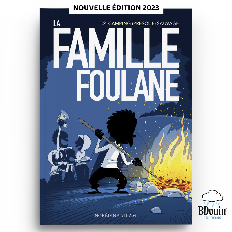 LA FAMILLE FOULANE (T2) - LE CAMPING (PRESQUE) SAUVAGE