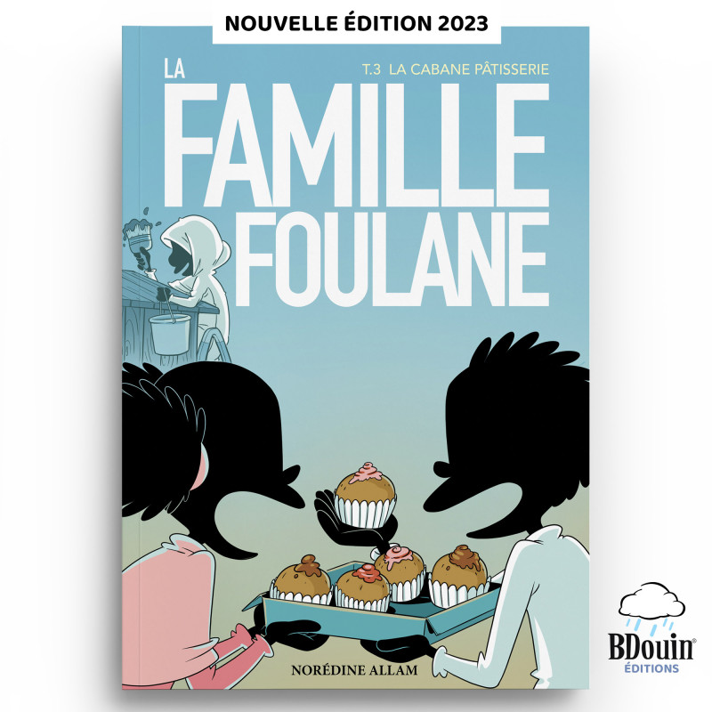 LA FAMILLE FOULANE (T3) - LA CABANE PATISSERIE