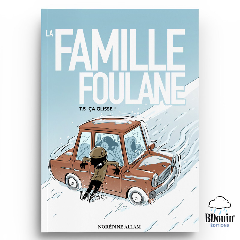 LA FAMILLE FOULANE (T5) - CA GLISSE !