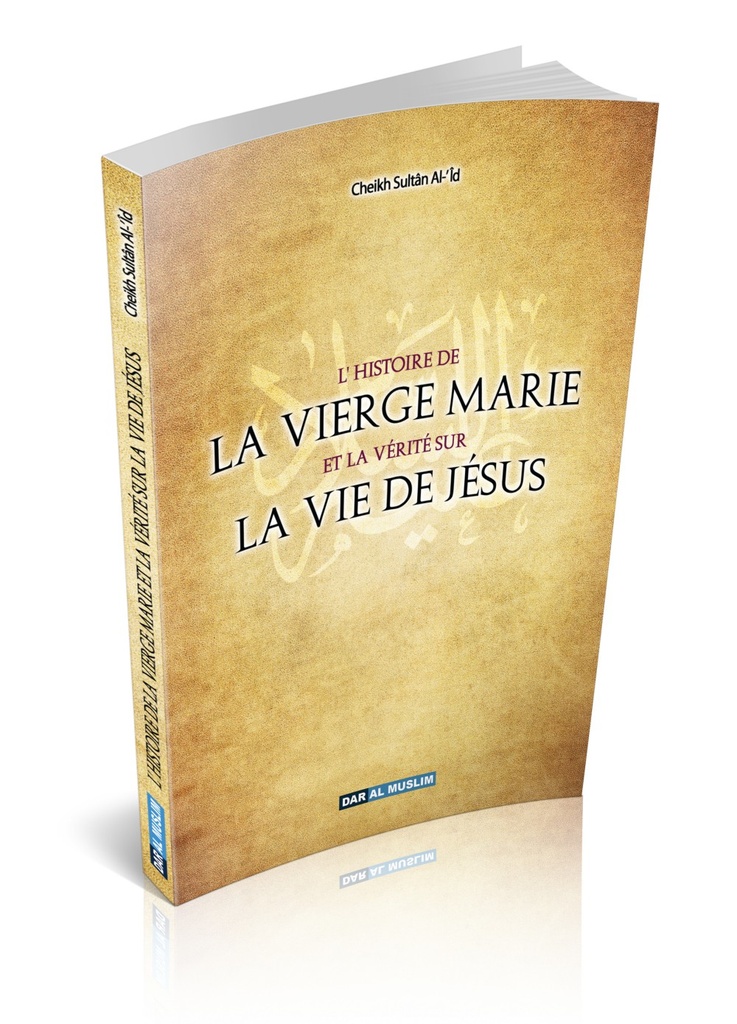 L'HISTOIRE DE LA VIERGE MARIE ET LA VERITE SUR LA VIE DE JESUS