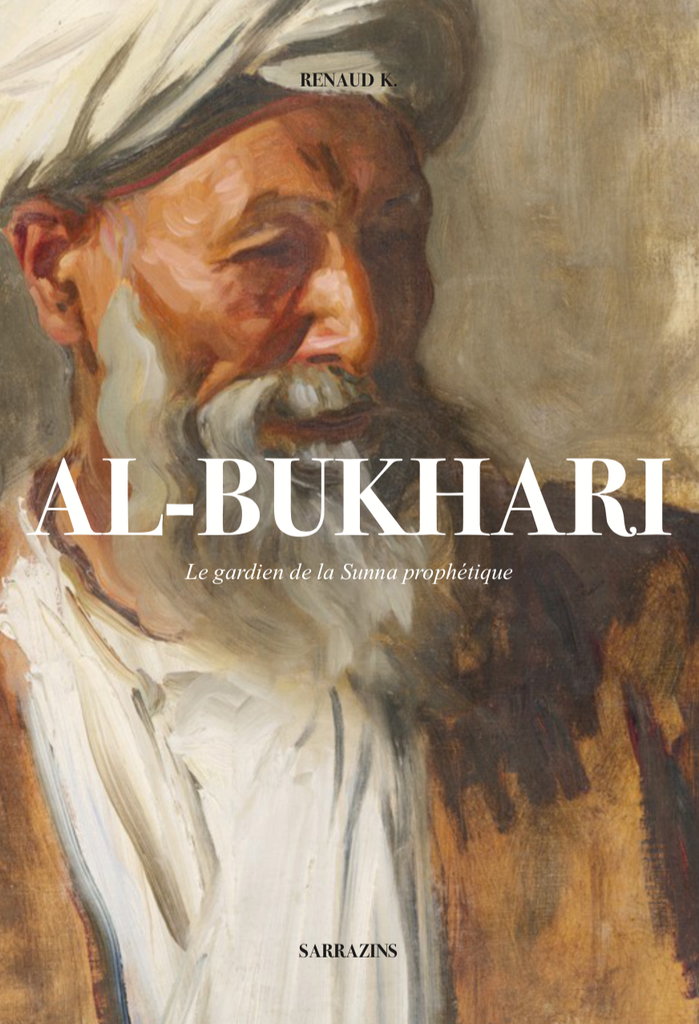 AL-BUKHARI le gardien de la sunna prophétique
