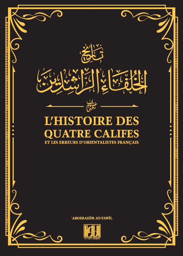 L'HISTOIRE DES QUATRE CALIFES ET LES ERREURS D'ORIENTALISTES FRANCAIS