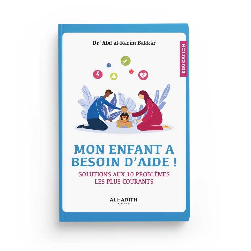 MON ENFANT A BESOIN D'AIDE ! SOLUTIONS AUX 10 PROBLÈMES LES PLUS COURANTS