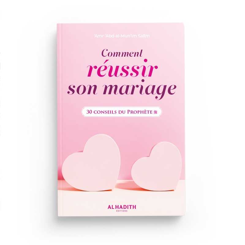 COMMENT RÉUSSIR SON MARIAGE - 30 CONSEILS DU PROPHÈTE