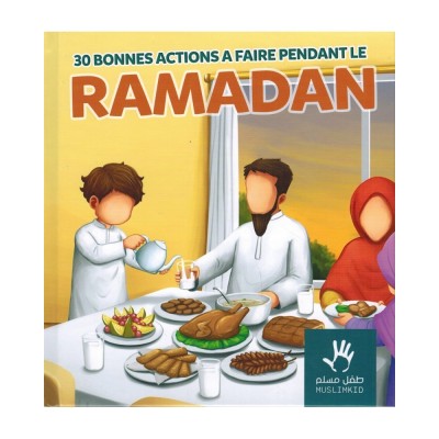 30 BONNES ACTIONS À FAIRE PENDANT LE RAMADAN