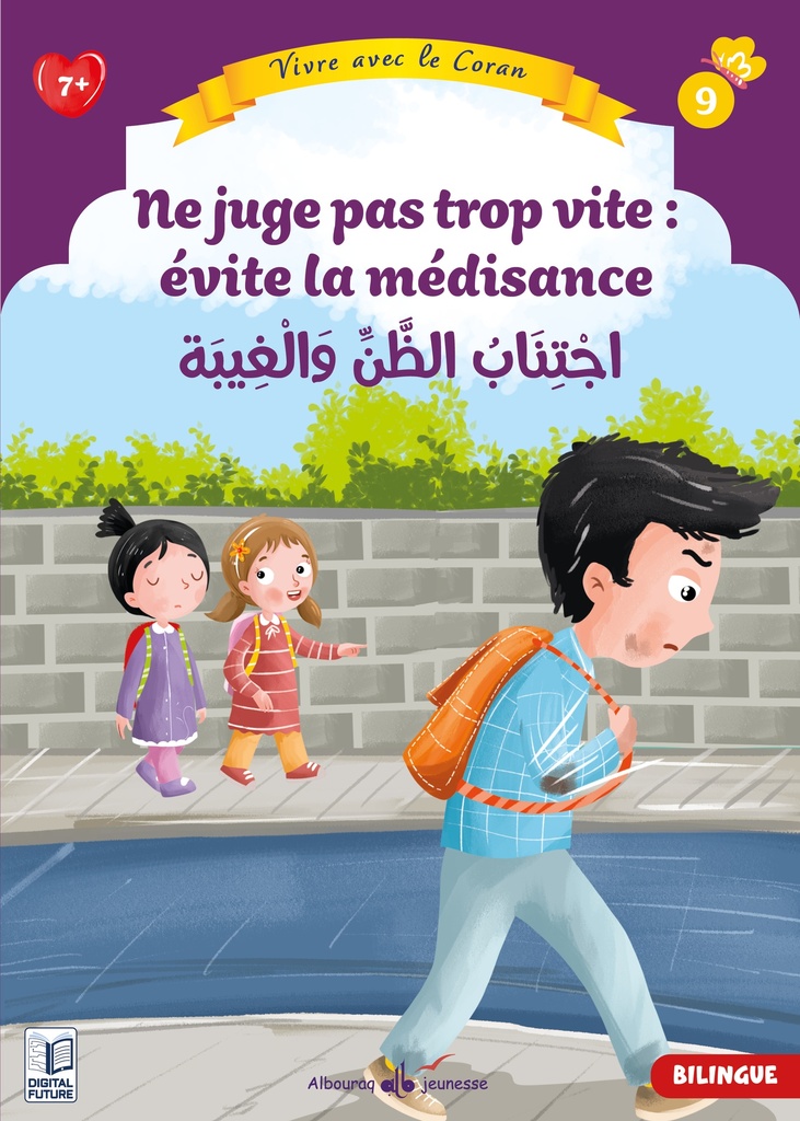 VIVRE AVEC LE CORAN TOME 9 - NE JUGE PAS TROP VITE : EVITE LA MEDISANCE