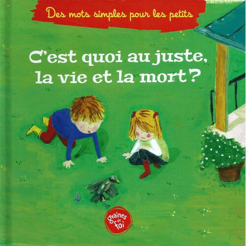 C'EST QUOI AU JUSTE, LA VIE ET LA MORT?