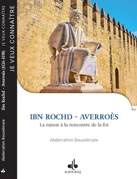 [Albouraq] JE VEUX CONNAITRE IBN ROCHD AVERROES LA RAISON A LA RENCONTRE DE LA FOI