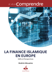 [Albouraq] JE VEUX COMPRENDRE LA FINANCE ISLAMIQUE EN EUROPE - DEFIS ET PERSPECTIVES