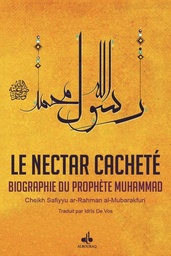 LE NECTAR CACHETE - BIOGRAPHIE DU PROPHETE MUHAMMAD