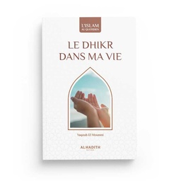 [Al-Hadith] LE DHIKR DANS MA VIE