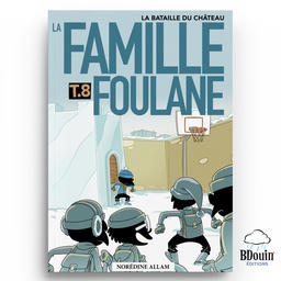 [Bdouin] LA FAMILLE FOULANE (T8) - LA BATAILLE DU CHATEAU