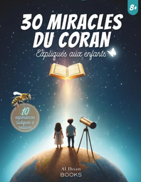 30 MIRACLES DU CORAN - Expliqués aux enfants