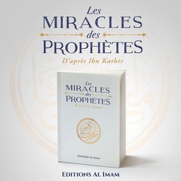 [Al imam] LES MIRACLES DES PROPHÈTES
