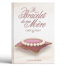 [Al imam] LE BRACELET DE MA MÈRE 