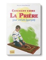 [Tawhid] COMMENT FAIRE LA PRIERE POUR ENFANTS (GARCONS)