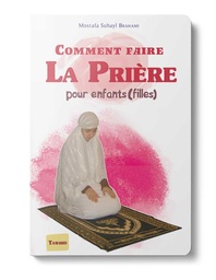 [Tawhid] COMMENT FAIRE LA PRIERE POUR ENFANTS (FILLES)