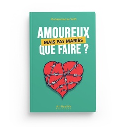 [Al-Hadith] AMOUREUX MAIS PAS MARIÉS QUE FAIRE ?