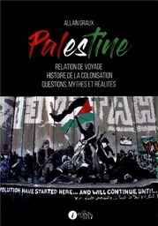 PALESTINE RELATION DE VOYAGE HISTOIRE DE LA COLONISATION QUESTIONS MYTHES ET REALITES