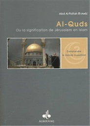 [Albouraq] AL-QUDS LA SIGNIFICATION DE JERUSALEM EN ISLAM