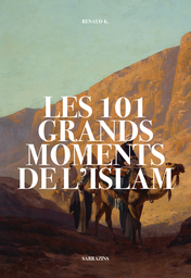 [Sarrazins] LES 101 GRANDS MOMENTS DE L'ISLAM