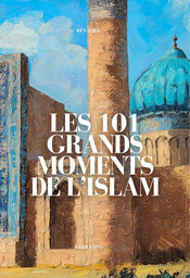 [Sarrazins] LES 101 GRANDS MOMENTS DE L'ISLAM