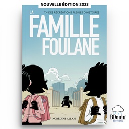 [Bdouin] LA FAMILLE FOULANE (T4) - DES RECREATIONS PLEINES D'HISTOIRES