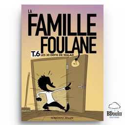 [Bdouin] LA FAMILLE FOULANE (T6) - LES 30 DEFIS DE WALAD